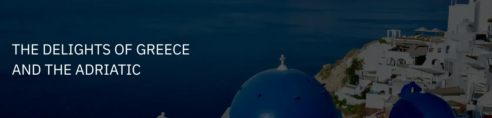 The Delights of Greece and the Adriatic