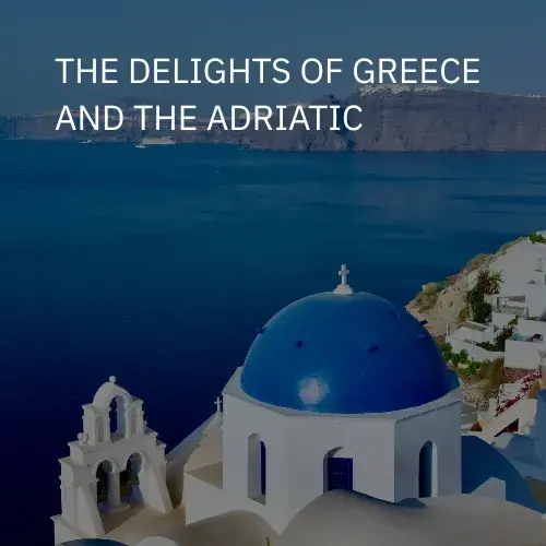 The Delights of Greece and the Adriatic